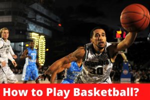 Read more about the article How to Play  Basketball?